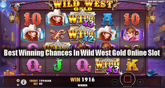 Best Winning Chances In Wild West Gold Online Slot