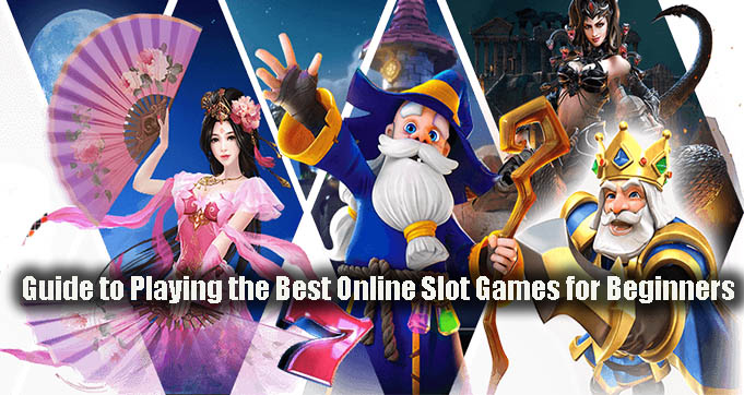 Guide to Playing the Best Online Slot Games for Beginners