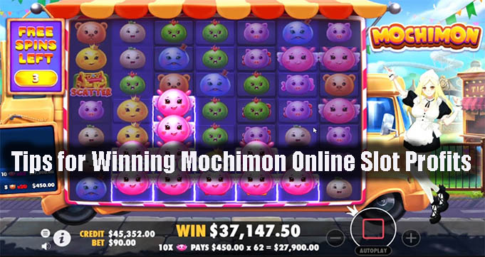 Tips for Winning Mochimon Online Slot Profits